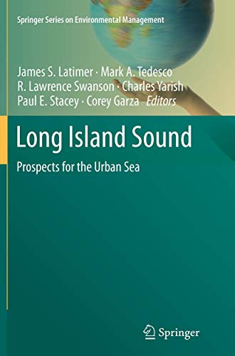 Long Island Sound: Prospects for the Urban Sea (Springer Series on Environmental Management)