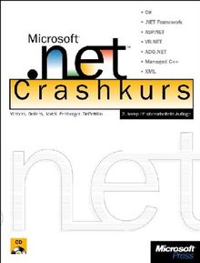 .NET Crashkurs. C#, .NET Framework, ASP.NET, VB.NET, ADO.NET, Managed C++, XML