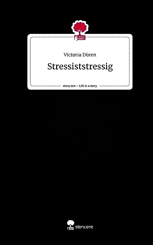 Stressiststressig. Life is a Story - story.one