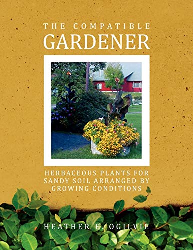 The Compatible Gardener: Herbaceous Plants for Sandy Soil Arranged by Growing Conditions