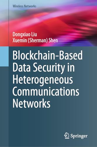 Blockchain-Based Data Security in Heterogeneous Communications Networks (Wireless Networks)