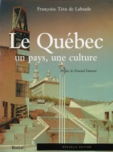 Le Québec, un pays, une culture. : 2ème édition (Histoire)