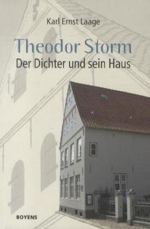 Theodor Storm. Der Dichter und sein Haus