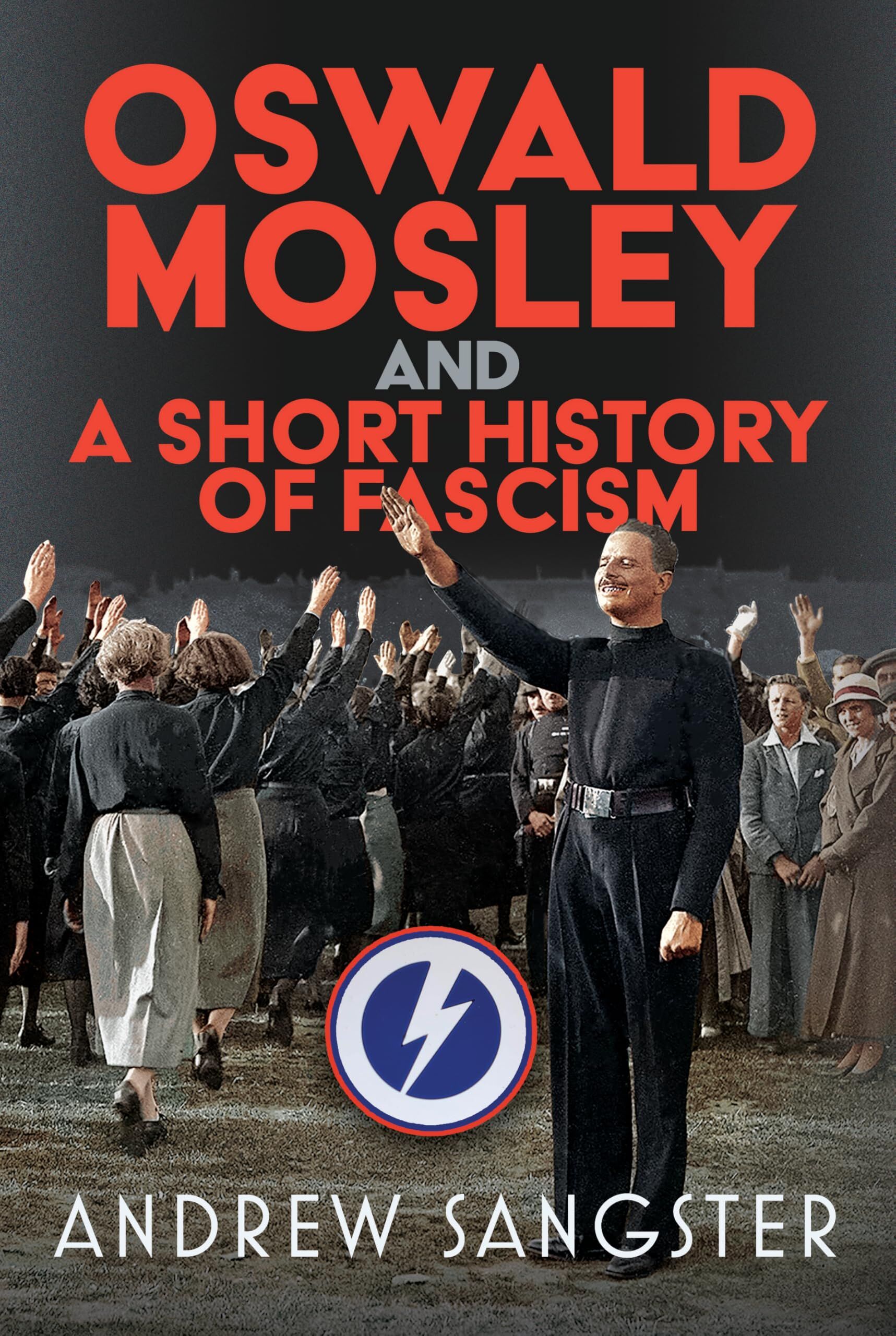 Oswald Mosley and A Short History of Fascism - Neuware