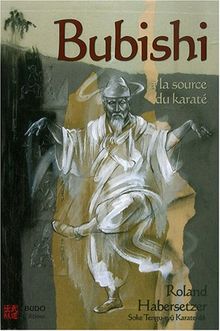 Bubishi : à la source du karaté