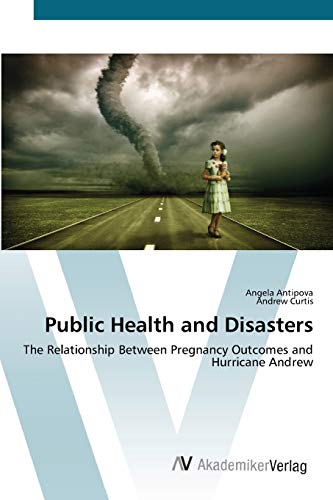 Public Health and Disasters: The Relationship Between Pregnancy Outcomes and Hurricane Andrew