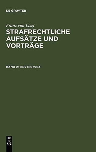 1892 bis 1904 (Franz von Liszt: Strafrechtliche Aufsätze und Vorträge)
