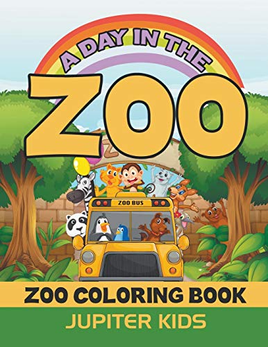 A Day In The Zoo: Zoo Coloring Book