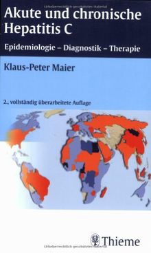 Akute und chronische Hepatitis C: Epidemiologie, Diagnostik, Therapie von Klaus-Peter Maier | Buch | Zustand gut