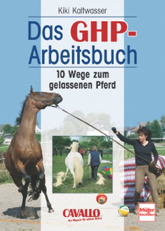 Das Ghp Arbeitsbuch 10 Wege Zum Gelassenen Pferd Von Kiki Kaltwasser