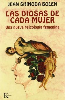 Las diosas de cada mujer : una nueva psicología femenina