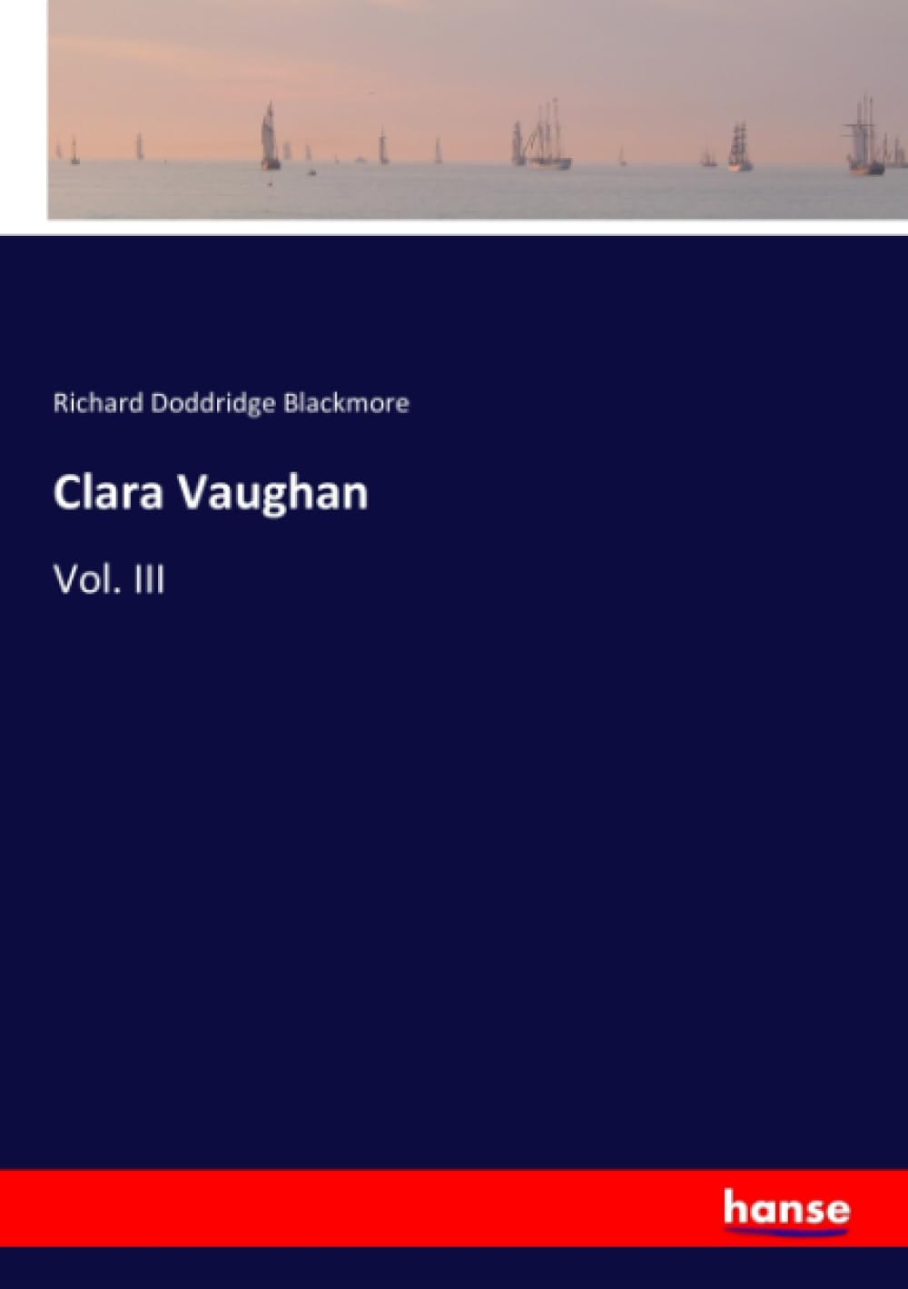 Clara Vaughan: Vol. III