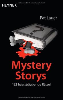 Mystery Storys: 132 haarsträubende Rätsel