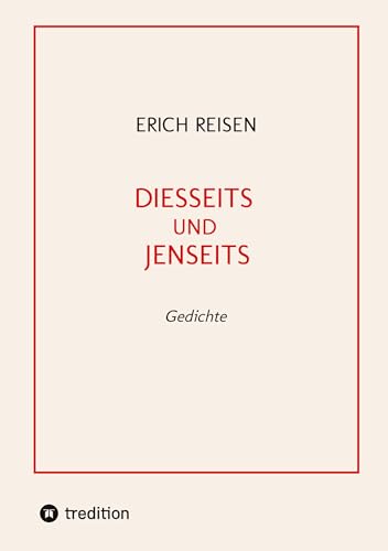 DIESSEITS UND JENSEITS: Gedichte