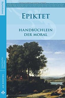 Handbüchlein der Moral (Griechische Klassiker - Zweisprachig)