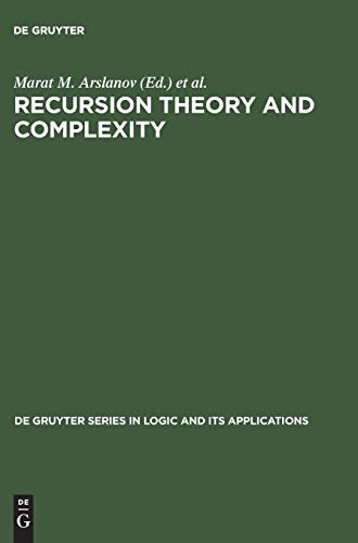 Recursion Theory and Complexity: Proceedings of the Kazan '97 Workshop, Kazan, Russia, July 14–19, 1997 (De Gruyter Series in Logic and Its Applications, 2, Band 271)