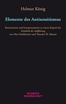 Elemente des Antisemitismus: Kommentare und Interpretationen zu einem Kapitel der Dialektik der Aufklärung von Max Horkheimer und Theodor W. Adorno