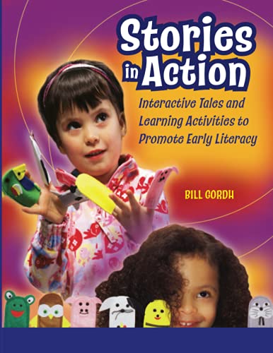 Stories in Action: Interactive Tales and Learning Activities to Promote Early Literacy
