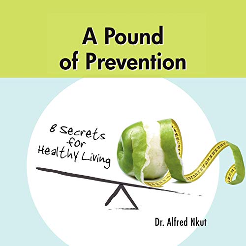A Pound of Prevention: Eight Secrets of Healthy Living