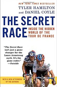 The Secret Race: Inside the Hidden World of the Tour de France