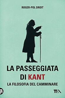 La passeggiata di Kant. La filosofia del camminare (Saggi best seller)