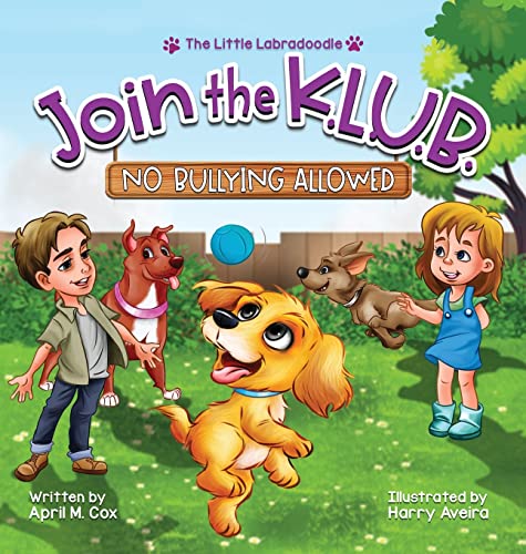 Join the K.L.U.B. - No Bullying Allowed: Kindness, Love, Unity & Bravery (Little Labradoodle, Band 2)