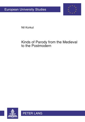 Kinds of Parody from the Medieval to the Postmodern (Europäische Hochschulschriften - Reihe XIV)