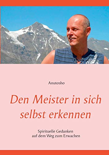 Den Meister in sich selbst erkennen: Spirituelle Gedanken auf dem Weg zum Erwachen