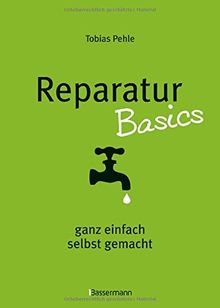 Reparatur Basics: ganz einfach selbst gemacht