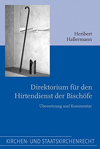 Direktorium für den Hirtendienst der Bischöfe. Übersetzung und Kommentar (Kirchen- und Staatskirchenrecht KStKR)