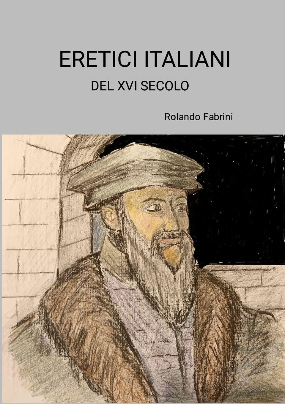 ERETICI ITALIANI DEL XVI SECOLO