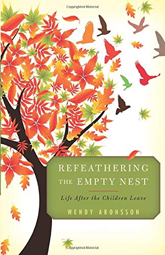 Refeathering the Empty Nest: Life After the Children Leave