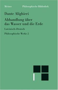 Philosophische Werke 2: Abhandlung über das Wasser und die Erde. Lateinisch-Deutsch. Übersetzt, eingeleitet und kommentiert von Dominik Perler.: BD 2