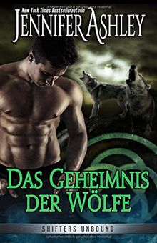 Das Geheimnis der Wölfe: German Edition (Shifters Unbound, Band 7)