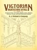 Victorian Architectural Details: Designs for Over 700 Stairs, Mantels, Doors, Windows, Cornices, Porches, and Other Decorative Elements (Dover Architecture)