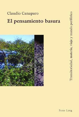 El pensamiento basura: Transitoriedad, materia, viaje y mundo periférico