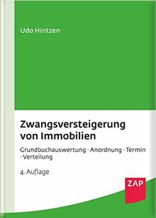 Zwangsversteigerung von Immobilien: Grundbuchauswertung - Anordnung - Termin - Verteilung