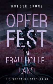 Opferfest im Frau-Holle-Land (Werra-Meißner-Krimi)