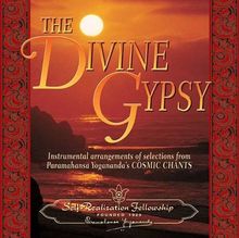 Divine Gypsy: Instrumental Arrangements of Selections from Paramhansa Yogananda's Cosmic Chants