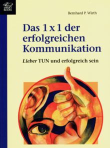 Das 1 x 1 der erfolgreichen Kommunikation