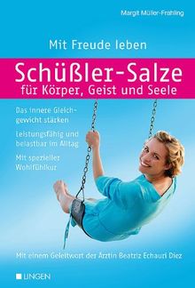 Schüßler-Salze für Körper, Geist und Seele: Mit Freude leben