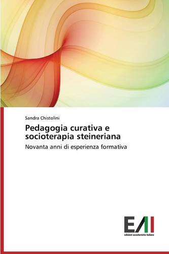 Pedagogia curativa e socioterapia steineriana: Novanta anni di esperienza formativa
