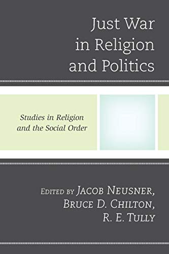 Just War in Religion and Politics (Studies in Religion and the Social Order)