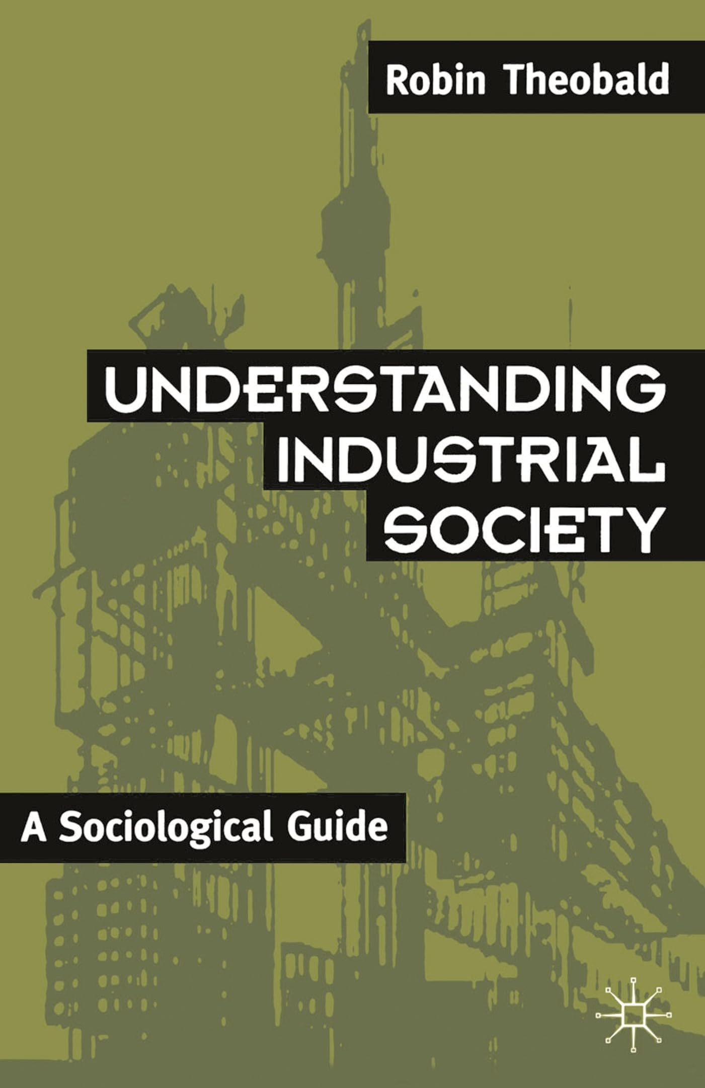Understanding Industrial Society: A Sociological Guide