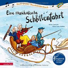 Eine musikalische Schlittenfahrt: Musik von Leopold Mozart (Mein erstes Musikbilderbuch mit CD)