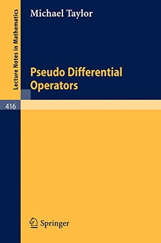 Pseudo Differential Operators (Lecture Notes in Mathematics, 416, Band 416)