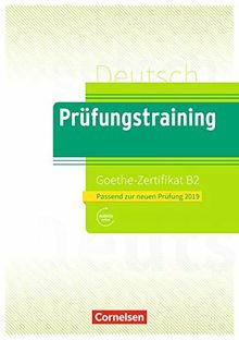 Prüfungstraining DaF: B2 - Goethe-Zertifikat B2 - Neubearbeitung: Übungsbuch mit Lösungsbeileger und Audio-Download