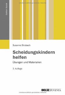 Scheidungskindern helfen: Übungen und Materialien (Edition Sozial)