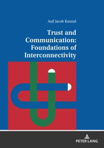Trust and Communication: Foundations of Interconnectivity: Dissertationsschrift