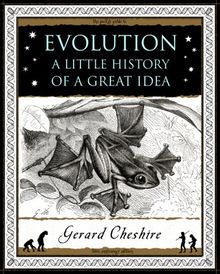 Evolution: A Little History of a Great Idea (Wooden Books Gift Book)